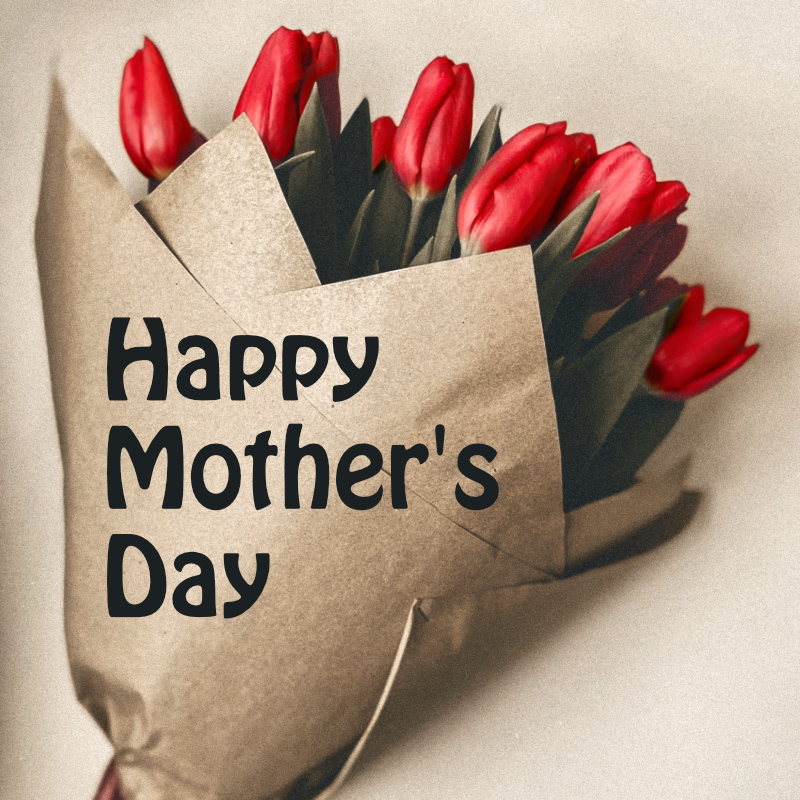 Happy Mother’s Day