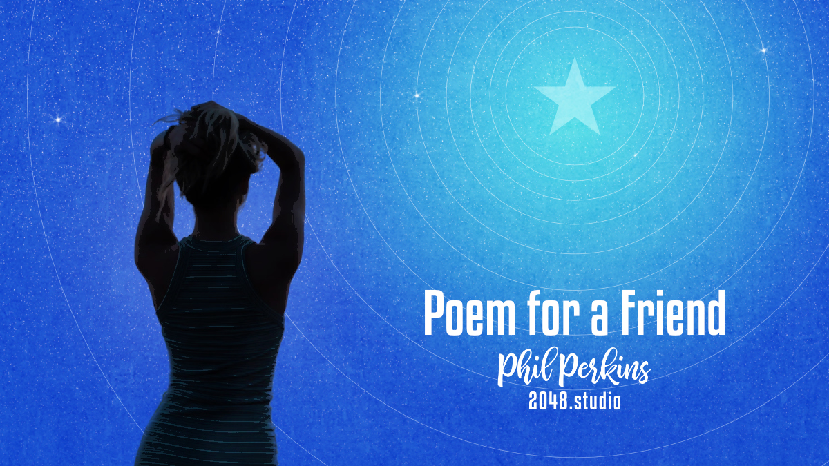 Poem for a Friend