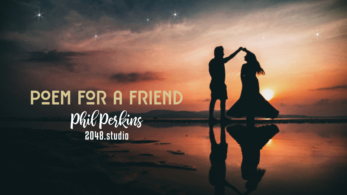 Poem for a Friend