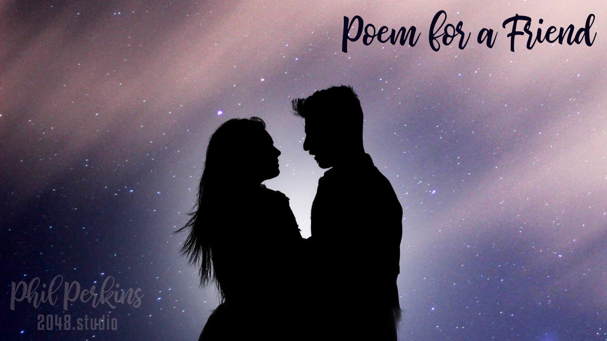 Poem for a Friend